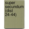 Super Secundum (Dist 24-44) door Heiko A. Oberman