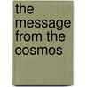 The Message From The Cosmos door John Bogard