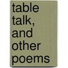 Table Talk, and Other Poems door Cowper William 1731-1800