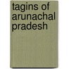 Tagins Of Arunachal Pradesh door Ashan Riddi