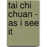 Tai Chi Chuan - As I See It door Dr Yap Yok Sing