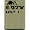 Tallis's Illustrated London door William Gaspey