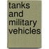 Tanks and Military Vehicles