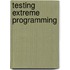 Testing Extreme Programming
