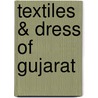 Textiles & Dress of Gujarat door Eiluned Edwards