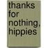 Thanks for Nothing, Hippies