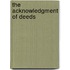 The Acknowledgment of Deeds