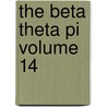 The Beta Theta Pi Volume 14 door Beta Theta Pi