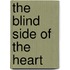 The Blind Side Of The Heart