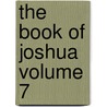 The Book of Joshua Volume 7 door George Frederick Maclear