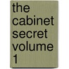 The Cabinet Secret Volume 1 by Spencer Leigh