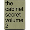 The Cabinet Secret Volume 2 by Spencer Leigh