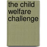The Child Welfare Challenge by Southward Et Al