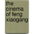 The Cinema of Feng Xiaogang