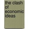 The Clash of Economic Ideas door Lawrence H. White
