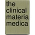 The Clinical Materia Medica