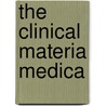 The Clinical Materia Medica by Samuel Lilienthal