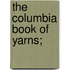 The Columbia Book of Yarns;