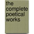 The Complete Poetical Works
