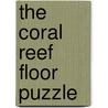 The Coral Reef Floor Puzzle by School Specialty Publishing