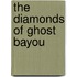 The Diamonds of Ghost Bayou