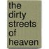 The Dirty Streets of Heaven