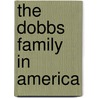 The Dobbs Family in America door Special Correspondent