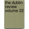 The Dublin Review Volume 22 door Nicholas Patrick Stephen Wiseman