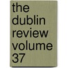 The Dublin Review Volume 37 by Nicholas Patrick Stephen Wiseman