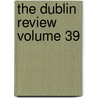 The Dublin Review Volume 39 door Nicholas Patrick Stephen Wiseman