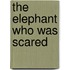 The Elephant Who Was Scared