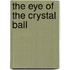 The Eye of the Crystal Ball
