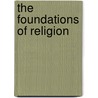 The Foundations of Religion by Stanley Arthur Cook