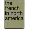 The French In North America door W.J. Eccles
