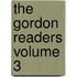 The Gordon Readers Volume 3