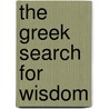 The Greek Search for Wisdom by Michael K. Kellogg
