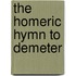 The Homeric Hymn to Demeter