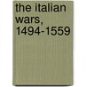 The Italian Wars, 1494-1559 by Michael Edward Mallett