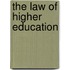 The Law of Higher Education