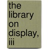 The Library On Display, Iii door Donatella Lippi