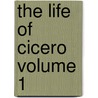 The Life of Cicero Volume 1 door Trollope Anthony 1815-1882