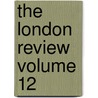 The London Review Volume 12 door John Telford