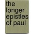 The Longer Epistles of Paul