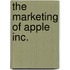 The Marketing Of Apple Inc.