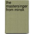 The Mastersinger from Minsk