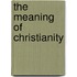 The Meaning of Christianity