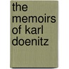 The Memoirs of Karl Doenitz door Karl Dönitz
