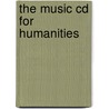 The Music Cd For Humanities door Henry M. Sayre