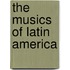 The Musics of Latin America