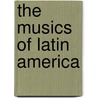 The Musics of Latin America door Robin Moore